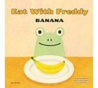 Teba Ibrahim Eat With Freddy Banana (Tascabile)