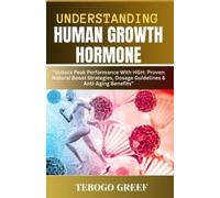 Tebogo Greef Understanding Human Growth Hormone (Tascabile)