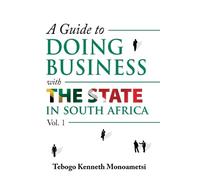 Tebogo Kenneth Mon A Guide On Doing Business with the State in South (Tascabile)