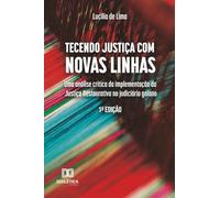 Tecendo Justiça com Novas Linhas: Uma análise crítica da implementação da Justiça Restaurativa no judiciário goiano