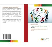 Tecendo nova administração pública: Reinventando práticas democráticas. 2ª Edição
