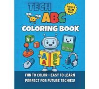 Tech ABC: A Fun Alphabet Coloring Book for Kids (Ages 3-8) | Easy and Bold Coloring Pages for Relaxation with exciting fun activities.
