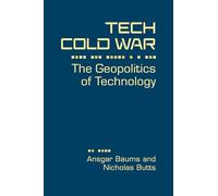 Tech Cold War: la geopolitica della tecnologia (Studi in tecnologia e sicurezza: innovazione, impatto e governance)