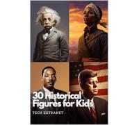 Tech Extranet 30 Historical Figures for Kids (Tascabile)