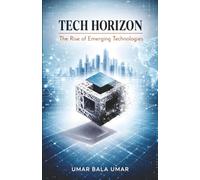 Tech Horizon: The Rise of Emerging Technologies