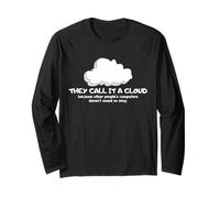 Tech Humor They Call It A Cloud Other People's Computers Maglia a Manica