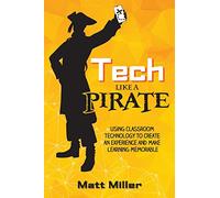 Matt Miller Tech Like a PIRATE (Tascabile)