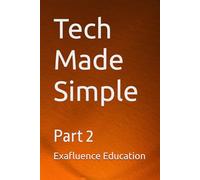 Tech Made Simple: Part 2