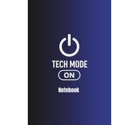 Tech Mode On Notebook: For Daily Notes, Plans, and Tech Dreams