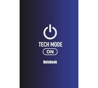 Tech Mode On Notebook: For Daily Notes, Plans, and Tech Dreams