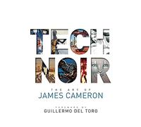 Tech Noir: The Art of James Cameron