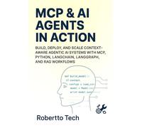 Tech, Robertto Mcp & Ai Agents In Action: Build, Deploy, And Scale Co Book NUOVO