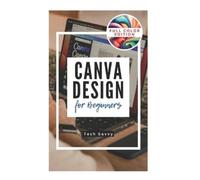 Tech Savvy Canva Design for Beginners (Tascabile)