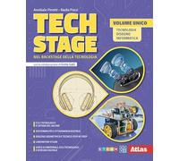 Tech Stage. Nel backstage della tecnologia. Tecnologia. Disegno. Informatica. Per la Scuola media