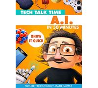 Tech Talk Time Ai In 30 Minutes [Edizione: Stati Uniti]