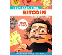 Tech Talk Time: Bitcoin In 30 Minutes