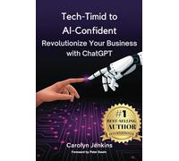 Tech-Timid to AI-Confident: Revolutionize Your Business with ChatGPT
