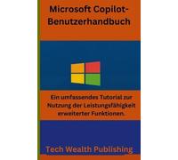 Tech Wealth Publishing Microsoft Copilot-Benutzerhandbuch (Tascabile)