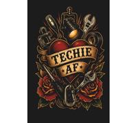 Techie AF: Technical Theatre & Stagecraft Journal for Stage Crew, Lighting, Sound & Theatre Production
