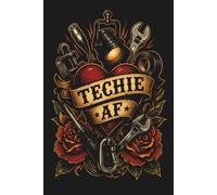 Techie AF: Technical Theatre & Stagecraft Journal for Stage Crew, Lighting, Sound & Theatre Production