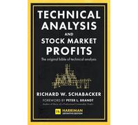 Technical Analysis and Stock Market Profits: The original bible of technical ana