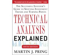 Technical Analysis Explained, Fifth Edition: The Successful Investor's Guide to Spotting Investment Trends and Turning Points