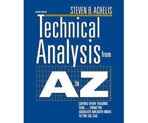 Technical Analysis from A to Z, 2nd Edition: Covers Every Trading Tool...from the Absolute Breadth Index to the Zig Zag