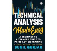Sunil Gurjar Technical Analysis Made Easy: Beginner to Advanced Guid (Tascabile)