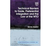Technical Barriers to Trade, Preferential Integration and the Law of the Wto