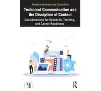 Technical Communication and the Discipline of Content: Considerations for Research, Training, and Career Readiness