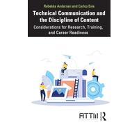 Technical Communication and the Discipline of Content: Considerations for Research, Training, and Career Readiness