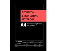TECHNICAL ENGINEERING NOTEBOOK: Useful Sketchbook with A4 Technical Drawing Formats with Title Block, for Engineers, Architects, Interior Designers, Furniture Designers, Students and Technicians
