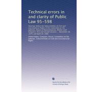 Technical errors in and clarity of Public Law 95-598: Hearings before the Subcommittee on Civil and Constitutional Rights of the Committee on the ... ... November 28, 1979, and April 29, 1980