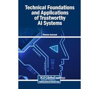 Technical Foundations and Applications of Trustworthy AI Systems