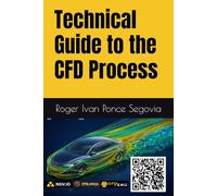 Technical Guide to the CFD Process: From problem definition to results validation