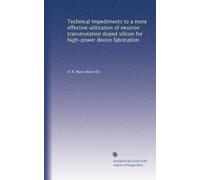 Technical impediments to a more effective utilization of neutron transmutation doped silicon for high-power device fabrication