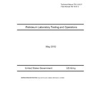 Technical Manual TM 4-43.31 Field Manual FM 10-67-2 Petroleum Laboratory Testing and Operations May 2012
