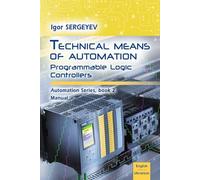 Technical Means of Automation. Programmable Logic Controllers. English / Ukrainian: Manual