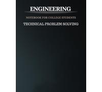 Technical Problem Solving: engineering - notebook for college students