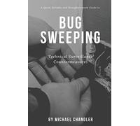 Technical Surveillance Countermeasures: A quick, reliable & straightforward guide to bug sweeping