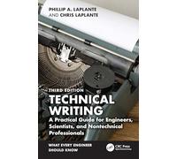 Technical Writing: A Practical Guide for Engineers, Scientists, and Nontechnical Professionals
