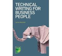 Technical Writing for Business People - Marshall Carrie