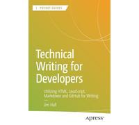 Technical Writing for Developers: Utilizing Html, Javascript, Markdown and Github for Writing