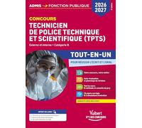 Technicien de police technique et scientifique: Tout-en-un. Externe, interne, catégorie B