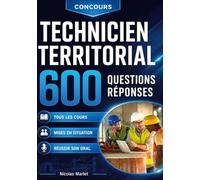 Technicien territorial 600 questions réponses: Programme complet conseils pour l oral