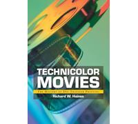 Technicolor Movies: The History of Dye Transfer Printing