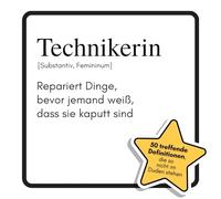 Technikerin: Repariert Dinge, bevor jemand weiß, dass sie kaputt sind. Das lustige Geschenkbuch für Mann, Frau, Kollege, Freund zu Geburtstag, Weihnachten