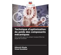 Technique d'optimisation du poids des composants mécaniques: Une nouvelle approche utilisant l'analyse FEA et les jauges de contrainte