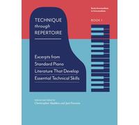 Technique through Repertoire, Book 1: Excerpts from Standard Piano Literature that Develop Essential Technical Skills
