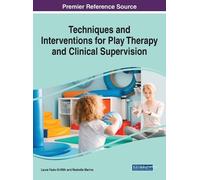 Techniques and Interventions for Play Therapy and Clinical Su (Copertina rigida)